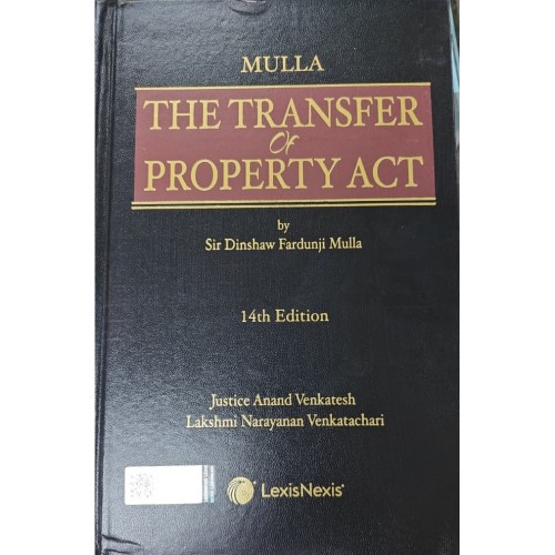 LexisNexis's The Transfer of Property (TP) Act, 1882 [HB] by Sir Dinshaw Fardunji Mulla [14th Edn.]
